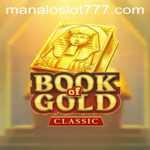 Exploring the Enchanting World of BookOfGoldClassic with MANALOSLOT 777
