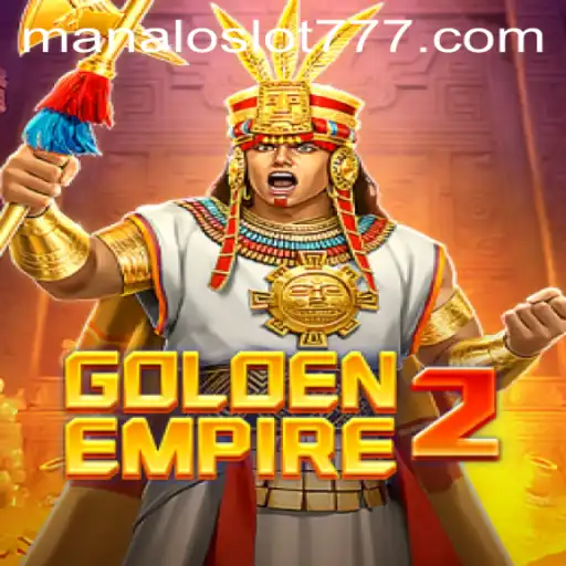 Explore the Adventure of GoldenEmpire2 with MANALOSLOT 777