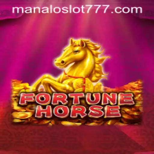 Exploring FortuneHorse: The Thrilling Experience of MANALOSLOT 777