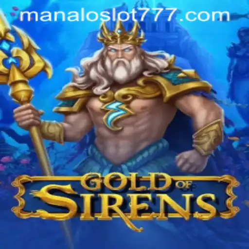 Discover the Allure of GoldofSirens: Dive into the Unique World of MANALOSLOT 777