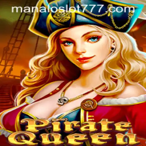 Discover the High Seas Adventure with PirateQueen and the Thrill of MANALOSLOT 777