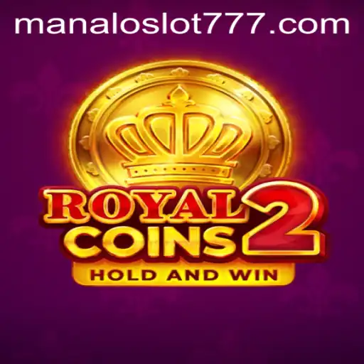 Discover the Thrilling World of RoyalCoins2 with MANALOSLOT 777