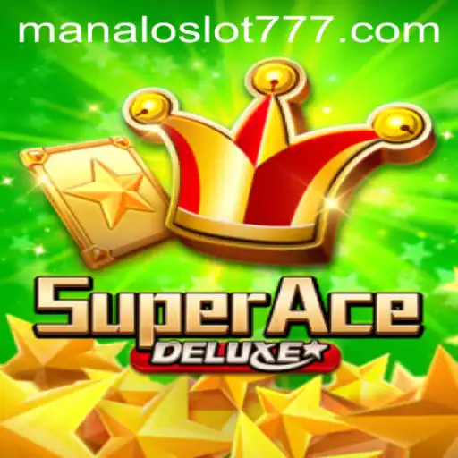 Exploring the Excitement of SuperAceDeluxe and MANALOSLOT 777